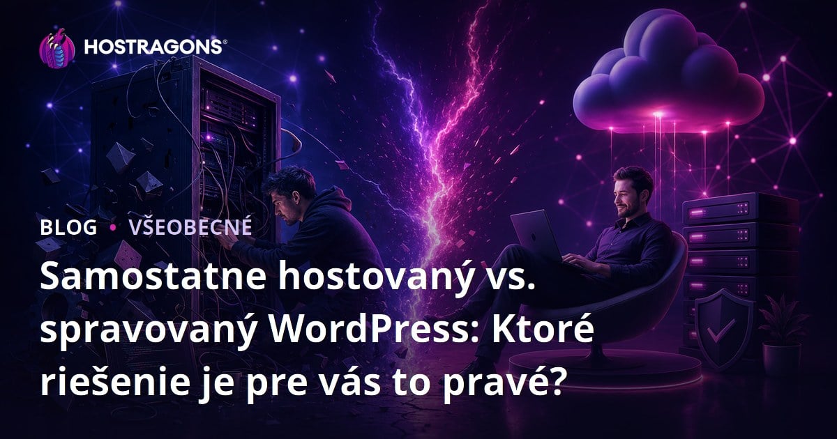 Samostatne hostovaný vs. spravovaný WordPress: Ktoré riešenie je pre vás to pravé?