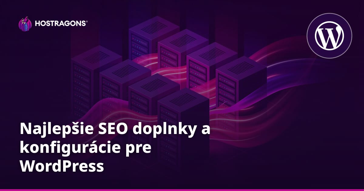 Najlepšie SEO doplnky a konfigurácie pre WordPress
