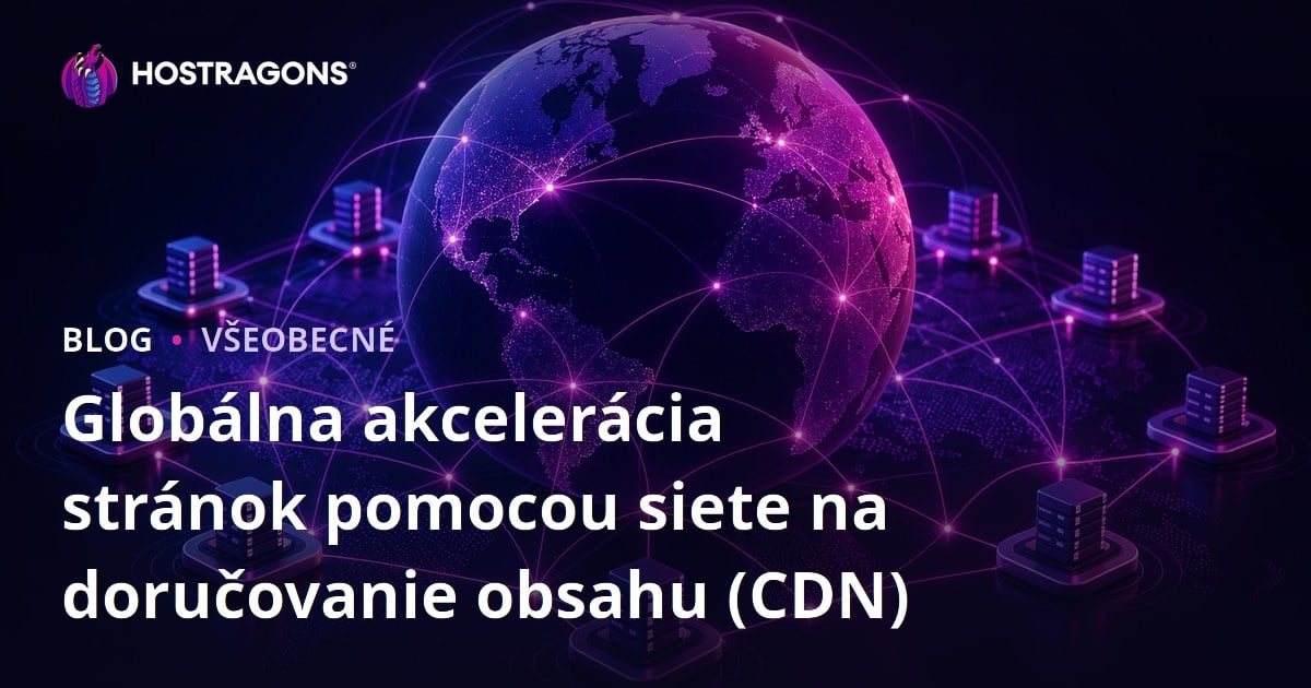 Globálna akcelerácia stránok pomocou siete na doručovanie obsahu (CDN)