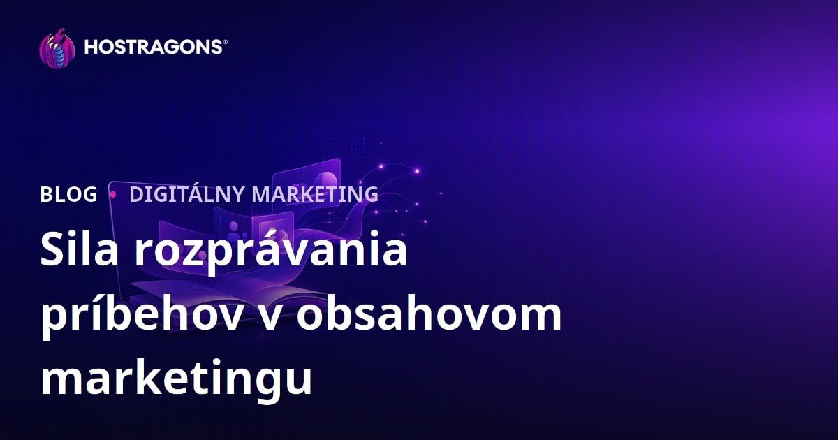 Sila rozprávania príbehov v obsahovom marketingu