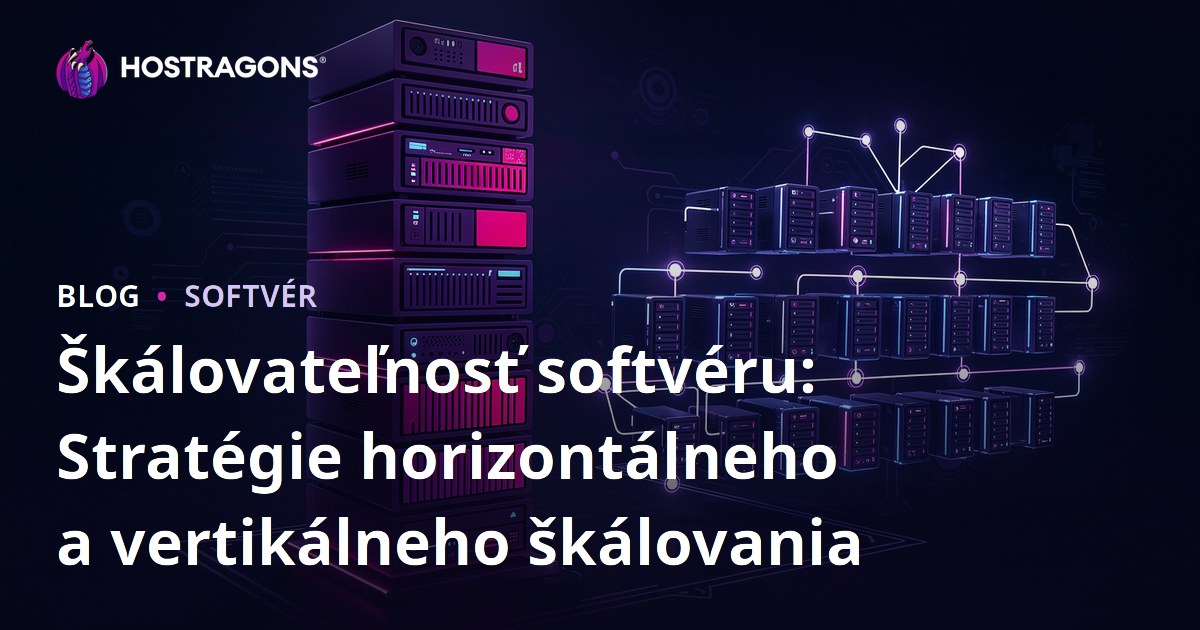 Škálovateľnosť softvéru: Stratégie horizontálneho a vertikálneho škálovania