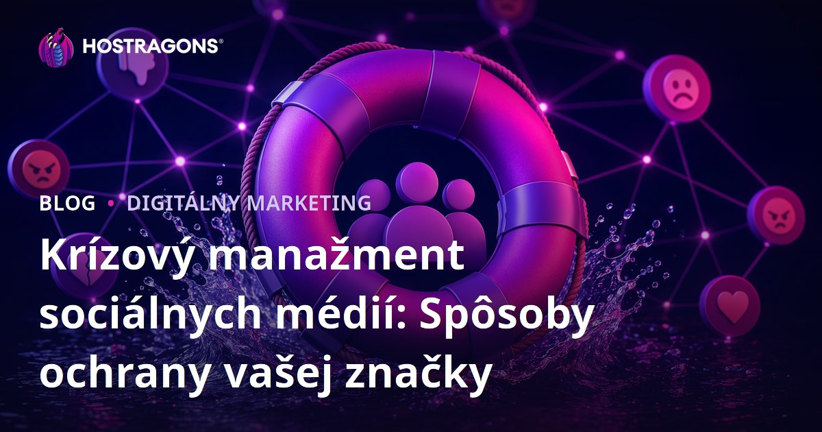 Krízový manažment sociálnych médií: Spôsoby ochrany vašej značky