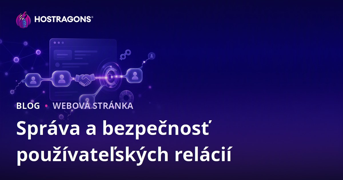 Správa a bezpečnosť používateľských relácií