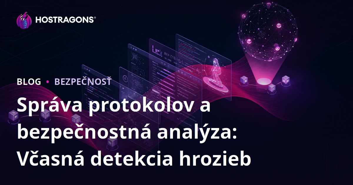Správa protokolov a bezpečnostná analýza: Včasná detekcia hrozieb