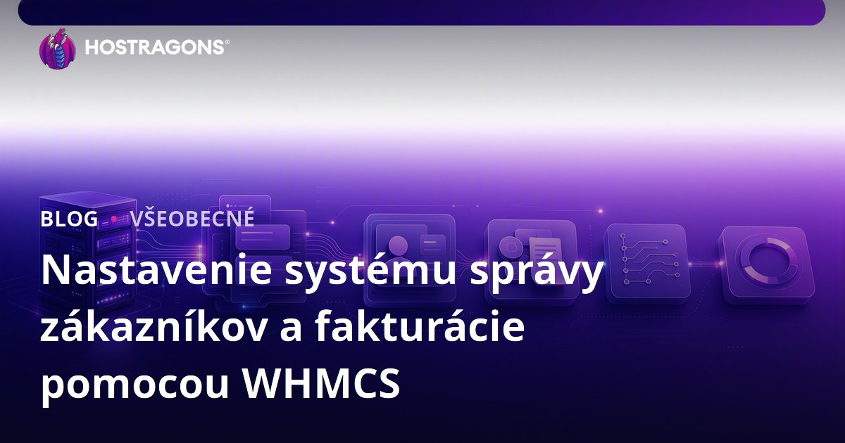 Nastavenie systému správy zákazníkov a fakturácie pomocou WHMCS