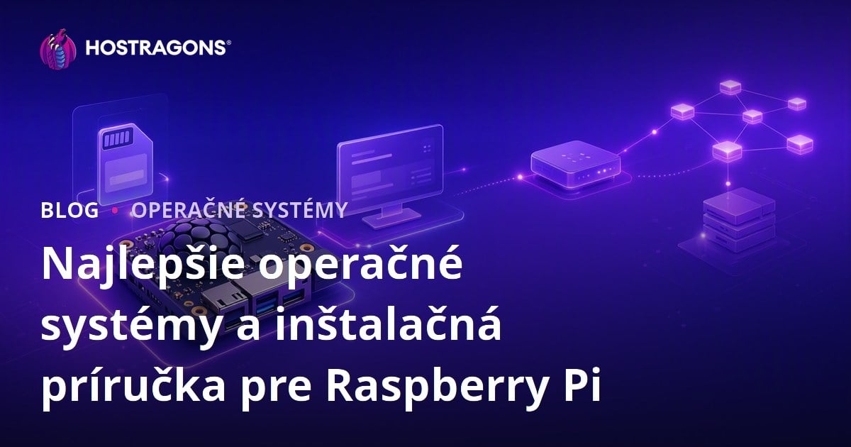 Najlepšie operačné systémy a inštalačná príručka pre Raspberry Pi
