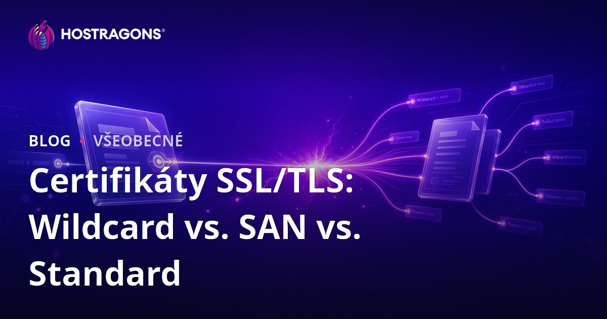 Certifikáty SSL/TLS: Wildcard vs. SAN vs. Standard