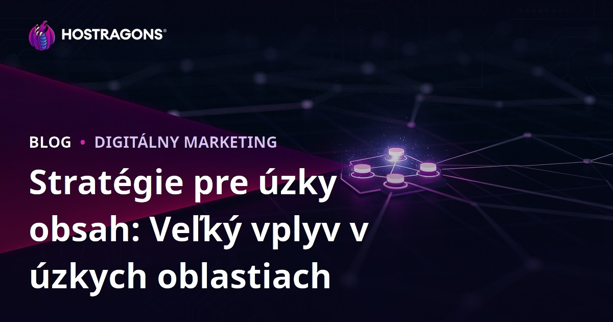 Stratégie pre úzky obsah: Veľký vplyv v úzkych oblastiach