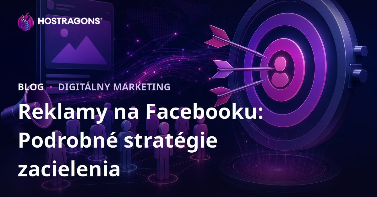 Reklamy na Facebooku: Podrobné stratégie zacielenia