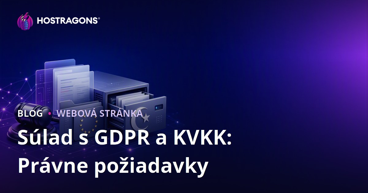 Súlad s GDPR a KVKK: Právne požiadavky