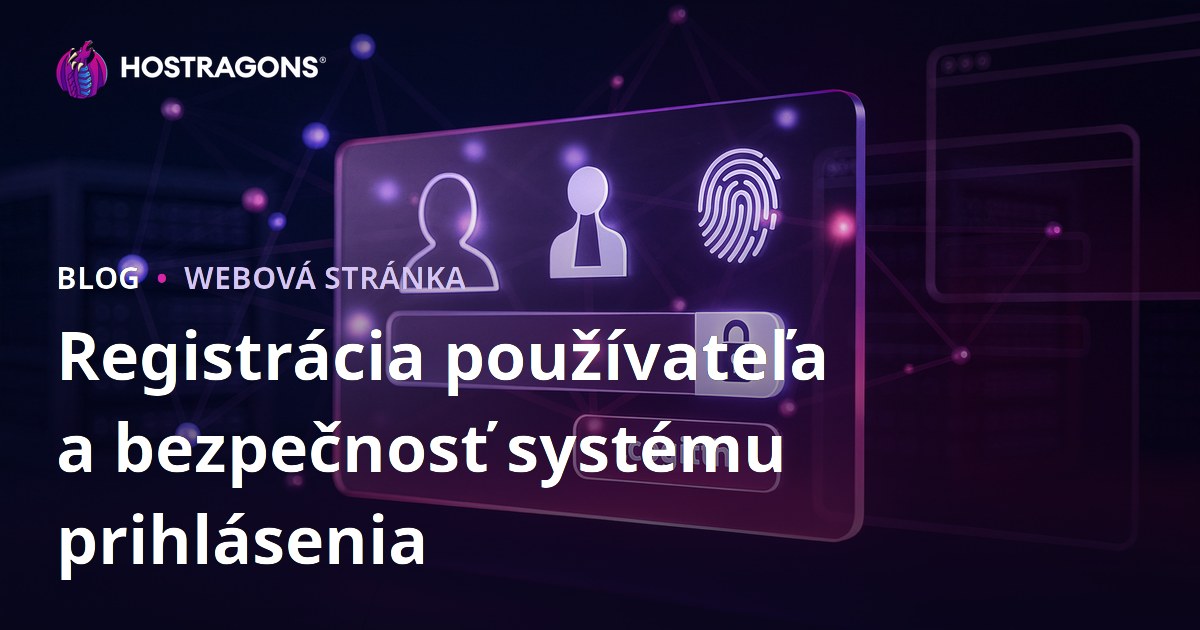 Registrácia používateľa a bezpečnosť systému prihlásenia