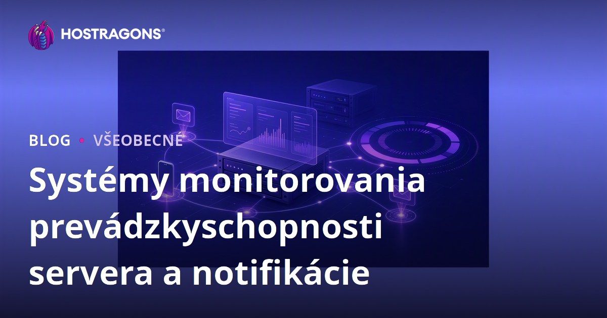 Systémy monitorovania prevádzkyschopnosti servera a notifikácie