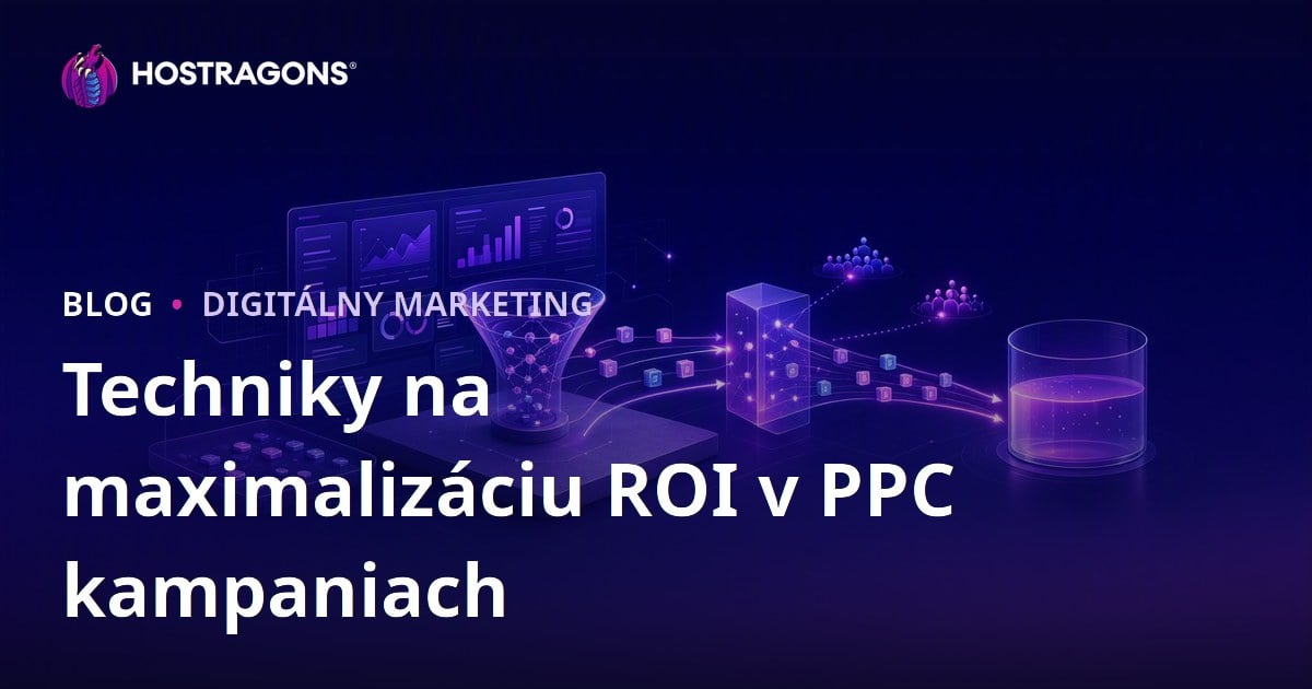 Techniky na maximalizáciu ROI v PPC kampaniach