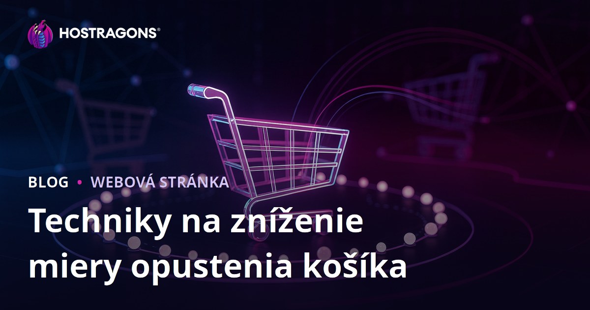 Techniky na zníženie miery opustenia košíka