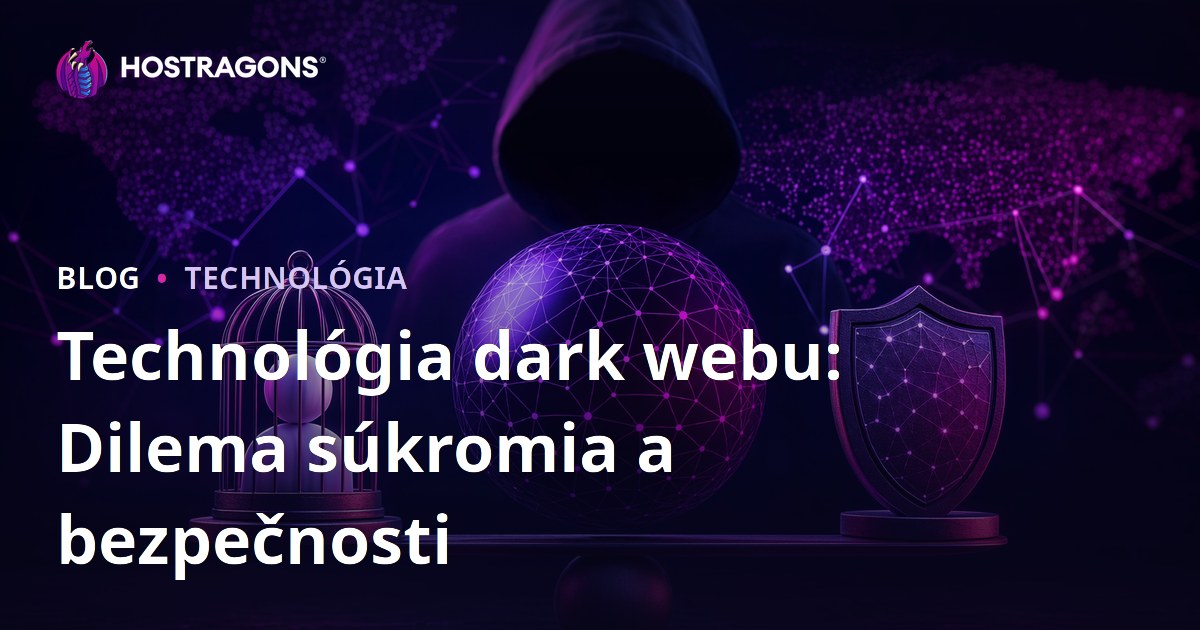 Technológia dark webu: Dilema súkromia a bezpečnosti