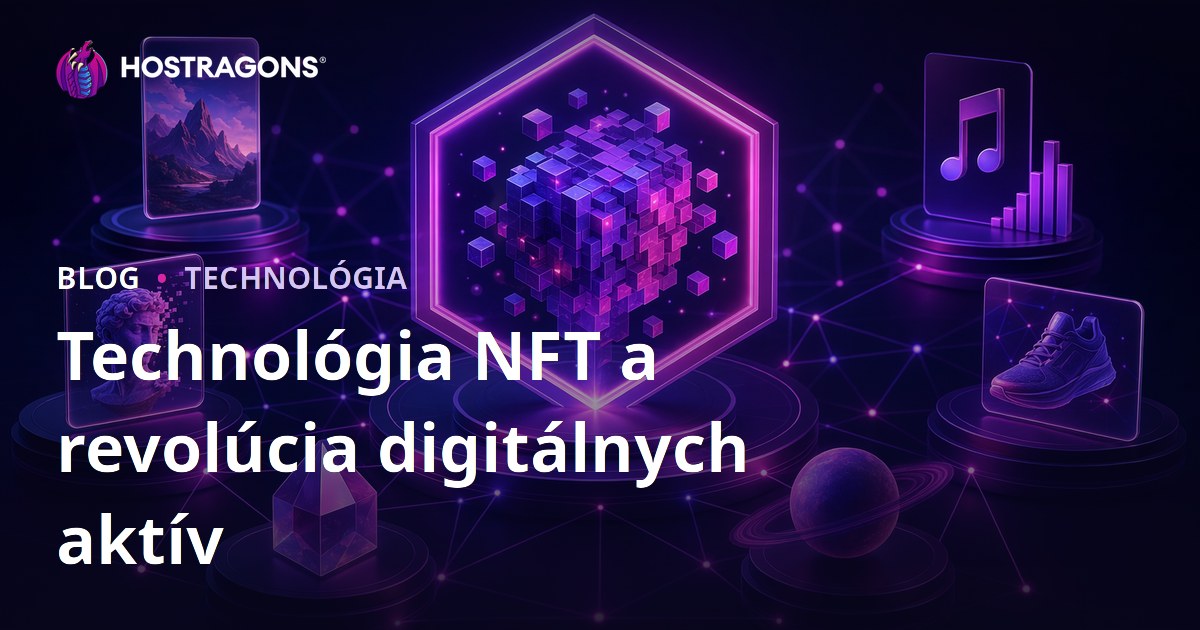 Technológia NFT a revolúcia digitálnych aktív
