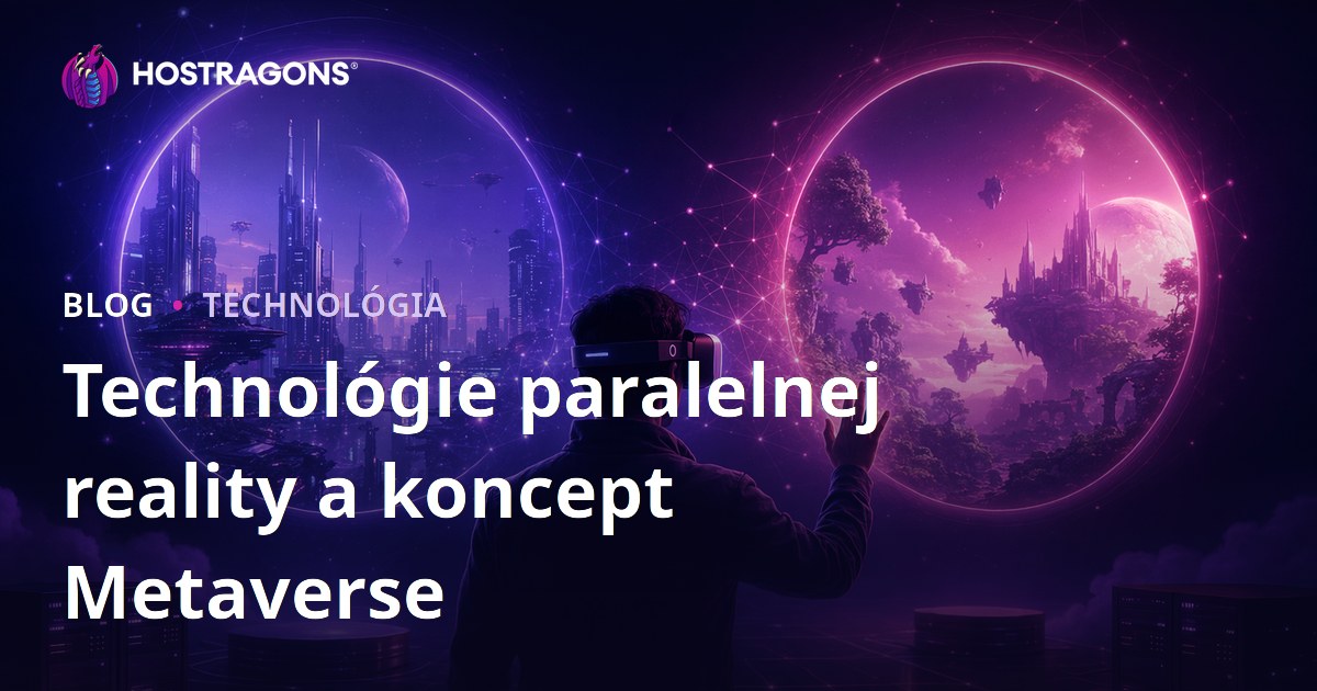 Technológie paralelnej reality a koncept Metaverse