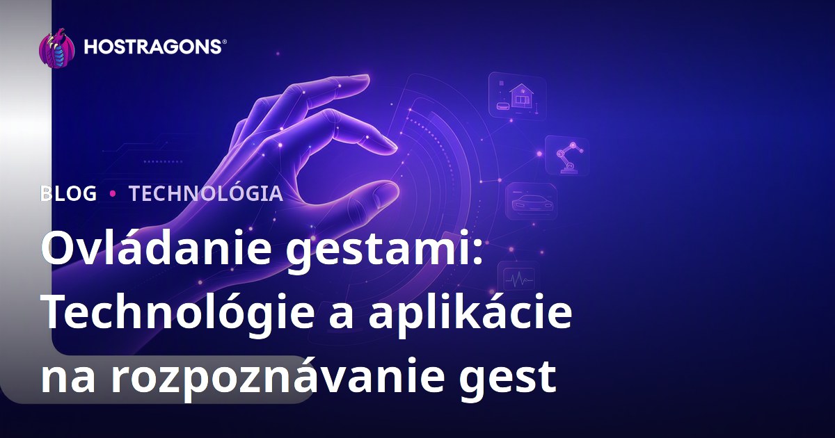 Ovládanie gestami: Technológie a aplikácie na rozpoznávanie gest