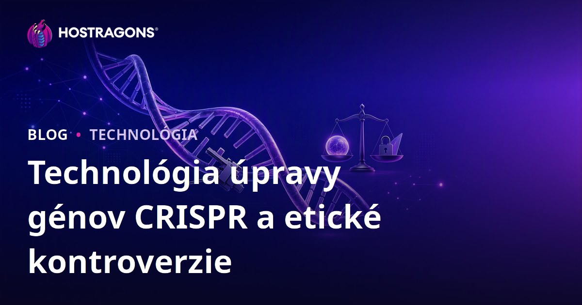 Technológia úpravy génov CRISPR a etické kontroverzie