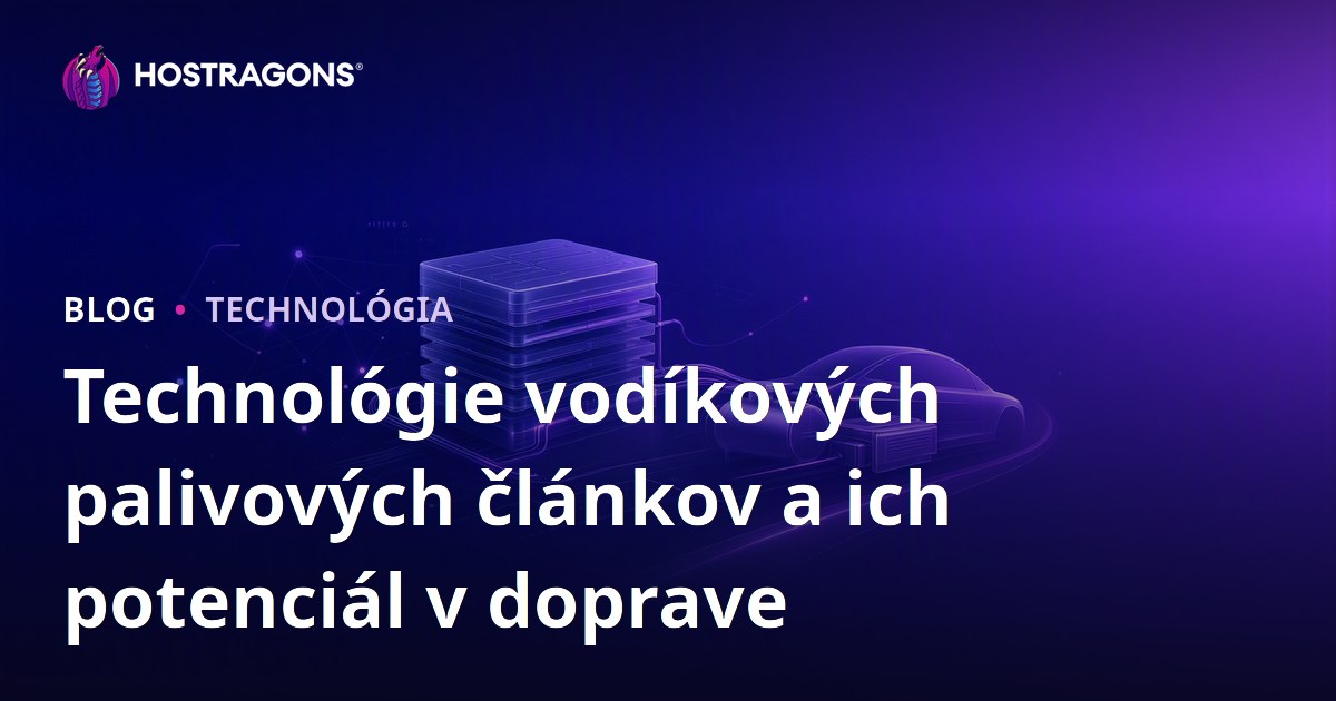 Technológie vodíkových palivových článkov a ich potenciál v doprave
