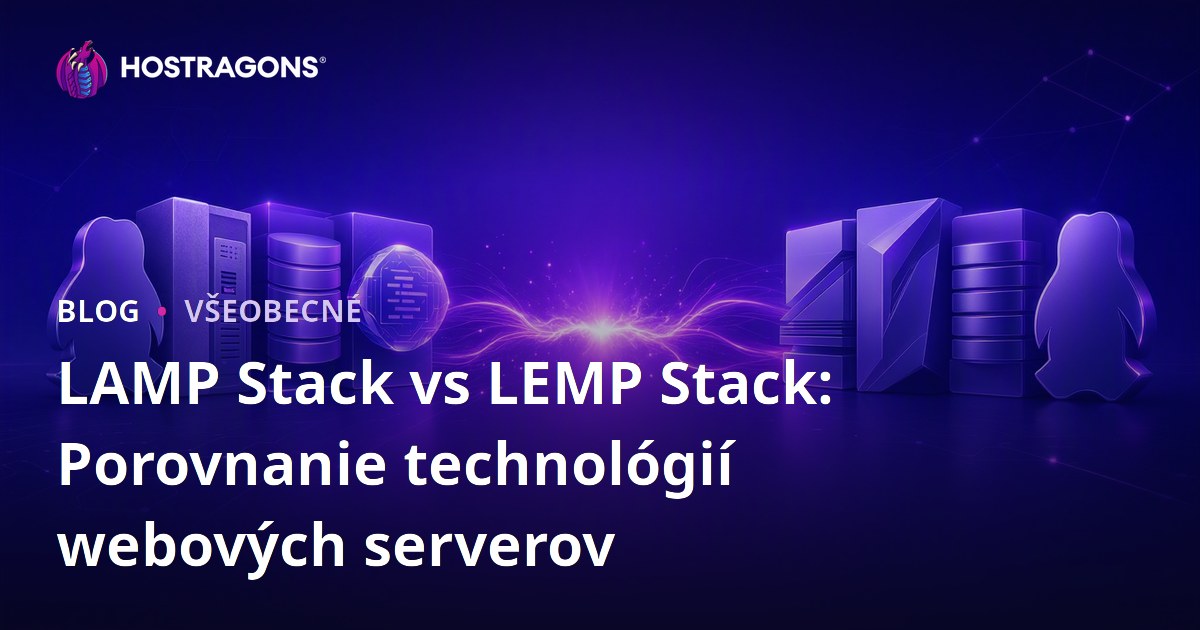 LAMP Stack vs LEMP Stack: Porovnanie technológií webových serverov