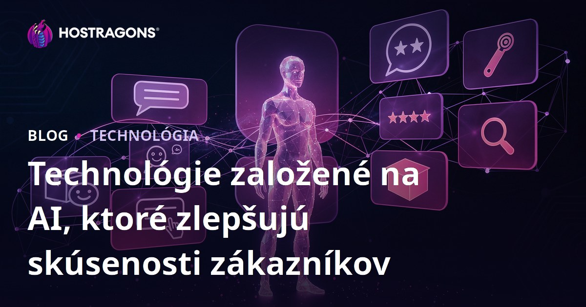 Technológie založené na AI, ktoré zlepšujú skúsenosti zákazníkov