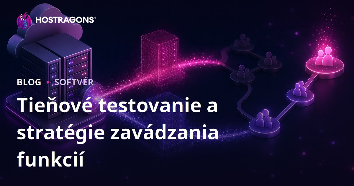 Tieňové testovanie a stratégie zavádzania funkcií