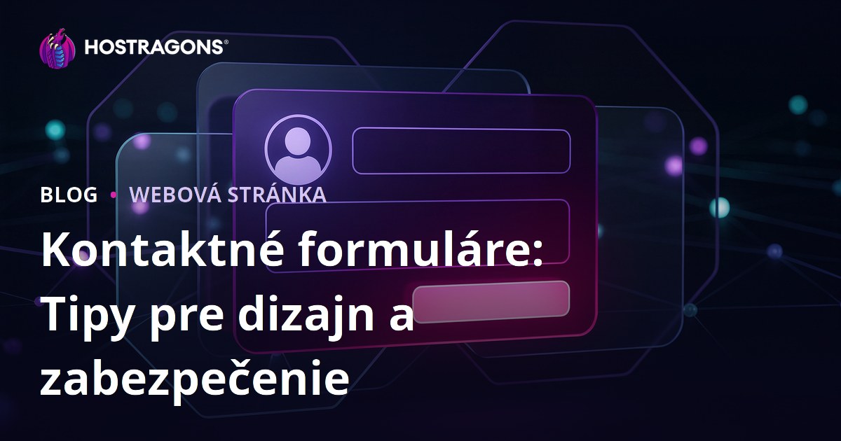 Kontaktné formuláre: Tipy pre dizajn a zabezpečenie