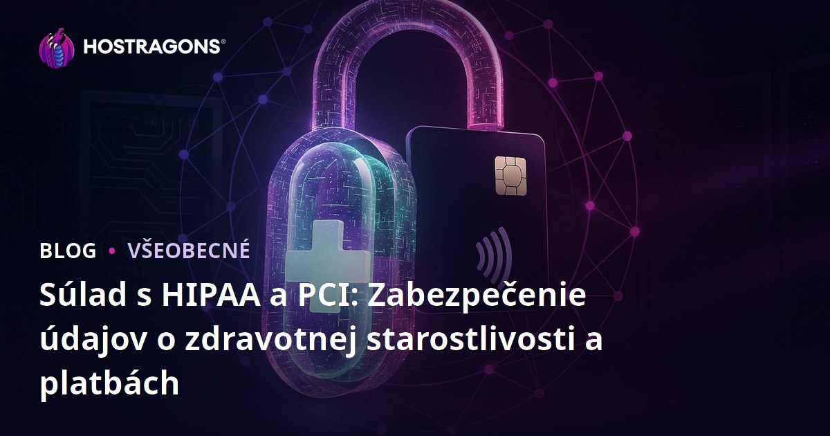 Súlad s HIPAA a PCI: Zabezpečenie údajov o zdravotnej starostlivosti a platbách