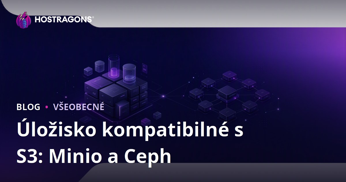 Úložisko kompatibilné s S3: Minio a Ceph