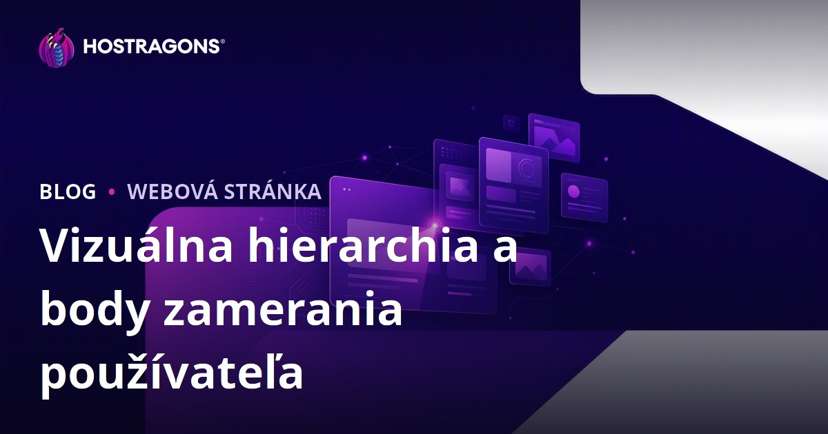 Vizuálna hierarchia a body zamerania používateľa
