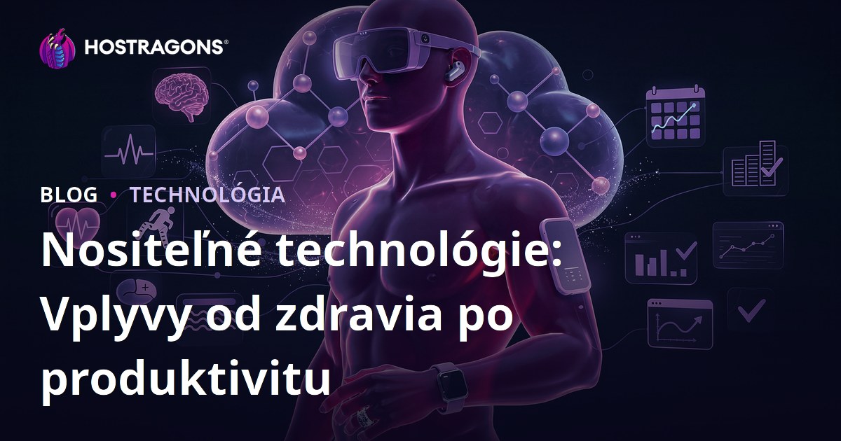 Nositeľné technológie: Vplyvy od zdravia po produktivitu
