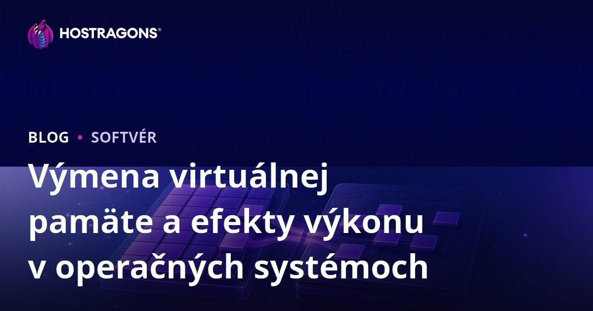 Výmena virtuálnej pamäte a efekty výkonu v operačných systémoch