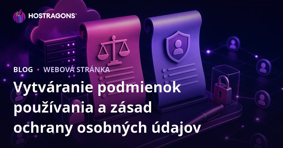 Vytváranie podmienok používania a zásad ochrany osobných údajov