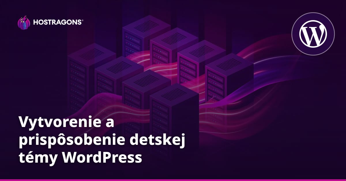 Vytvorenie a prispôsobenie detskej témy WordPress