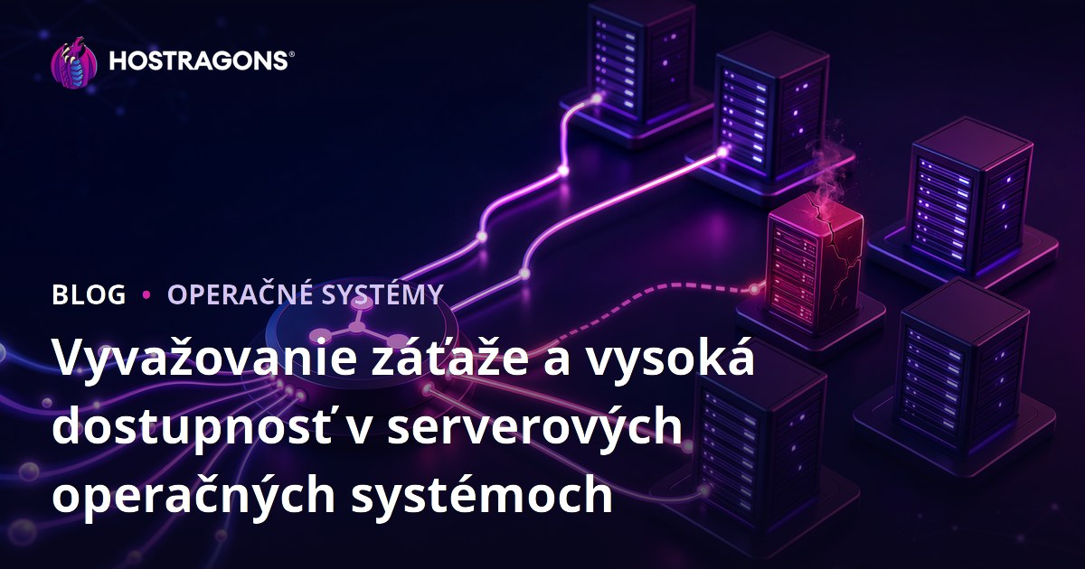 Vyvažovanie záťaže a vysoká dostupnosť v serverových operačných systémoch