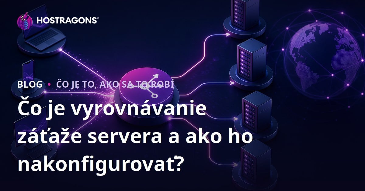 Čo je vyrovnávanie záťaže servera a ako ho nakonfigurovať?