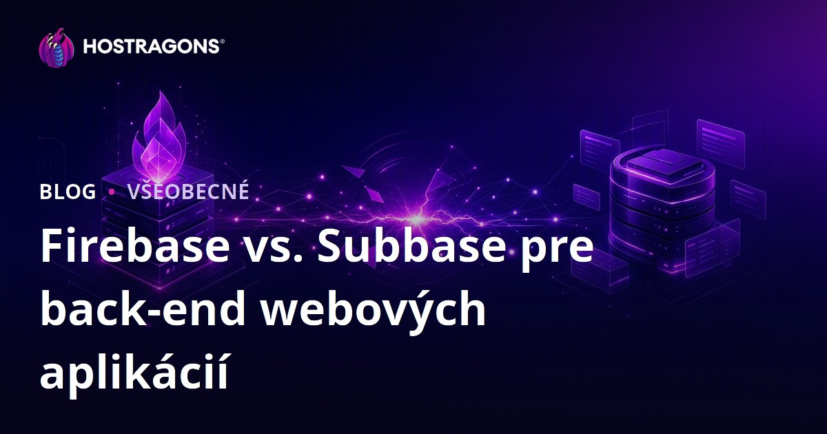 Firebase vs. Subbase pre back-end webových aplikácií
