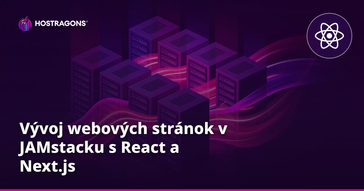 Vývoj webových stránok v JAMstacku s React a Next.js
