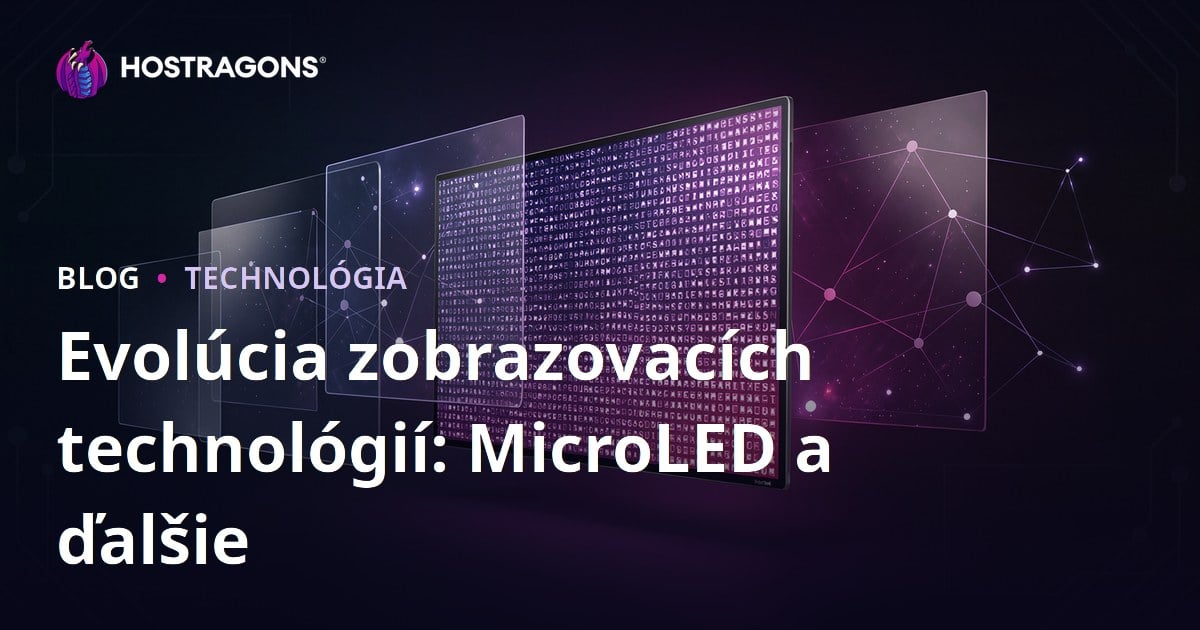 Evolúcia zobrazovacích technológií: MicroLED a ďalšie