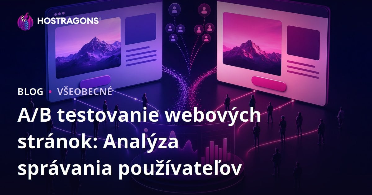 A/B testovanie webových stránok: Analýza správania používateľov