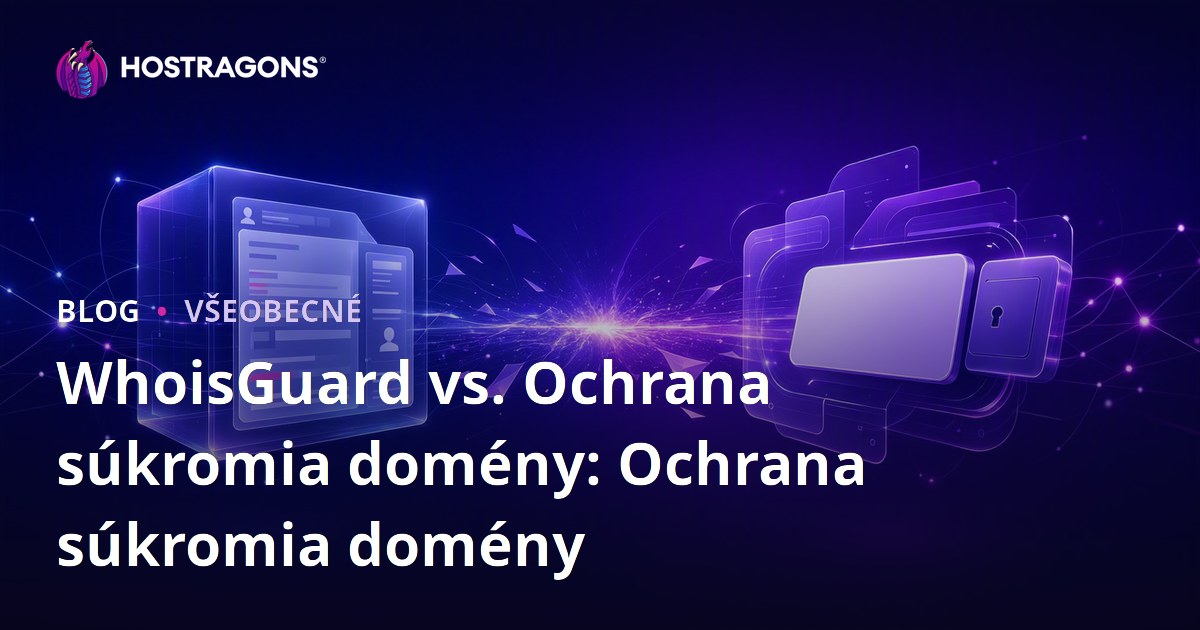 WhoisGuard vs. Ochrana súkromia domény: Ochrana súkromia domény