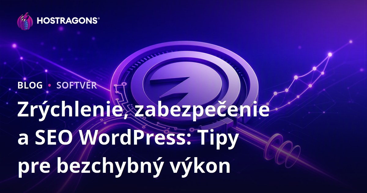 Zrýchlenie, zabezpečenie a SEO WordPress: Tipy pre bezchybný výkon