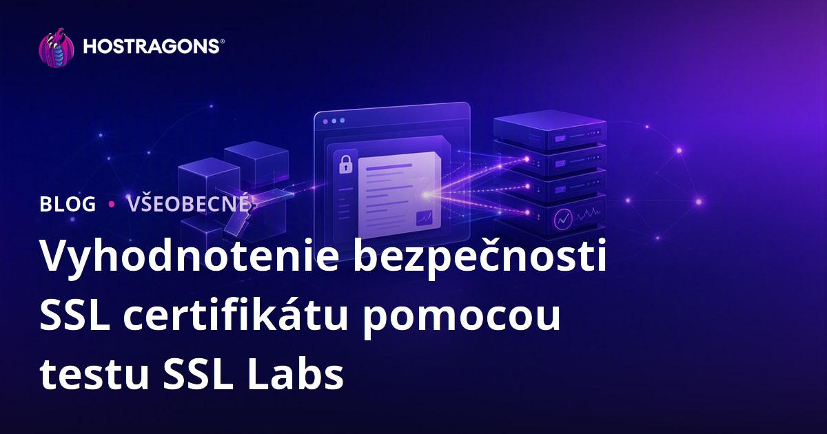 Vyhodnotenie bezpečnosti SSL certifikátu pomocou testu SSL Labs