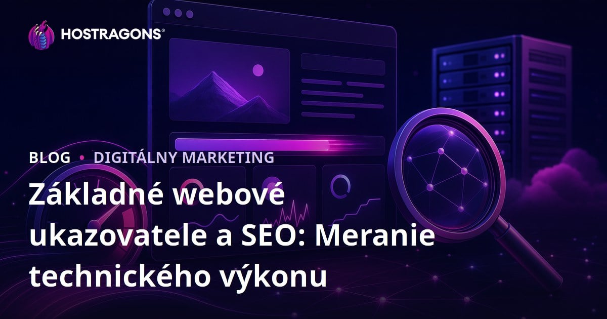 Základné webové ukazovatele a SEO: Meranie technického výkonu