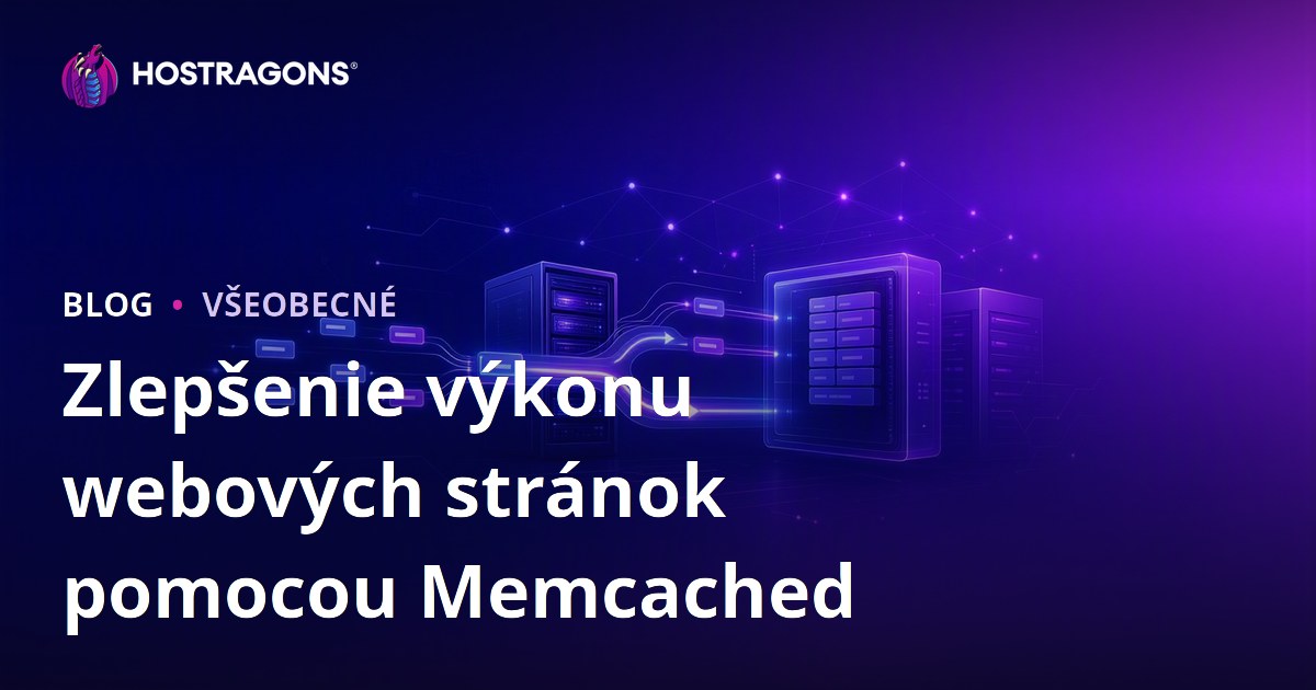 Zlepšenie výkonu webových stránok pomocou Memcached