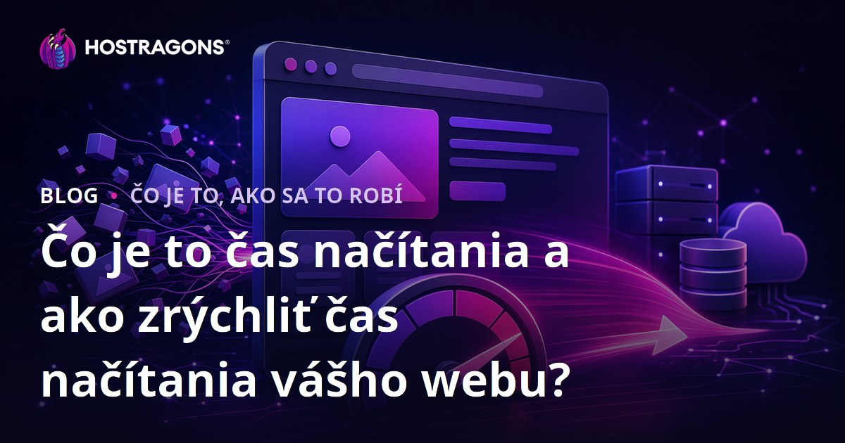 Čo je to čas načítania a ako zrýchliť čas načítania vášho webu?