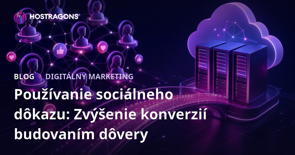 Používanie sociálneho dôkazu: Zvýšenie konverzií budovaním dôvery