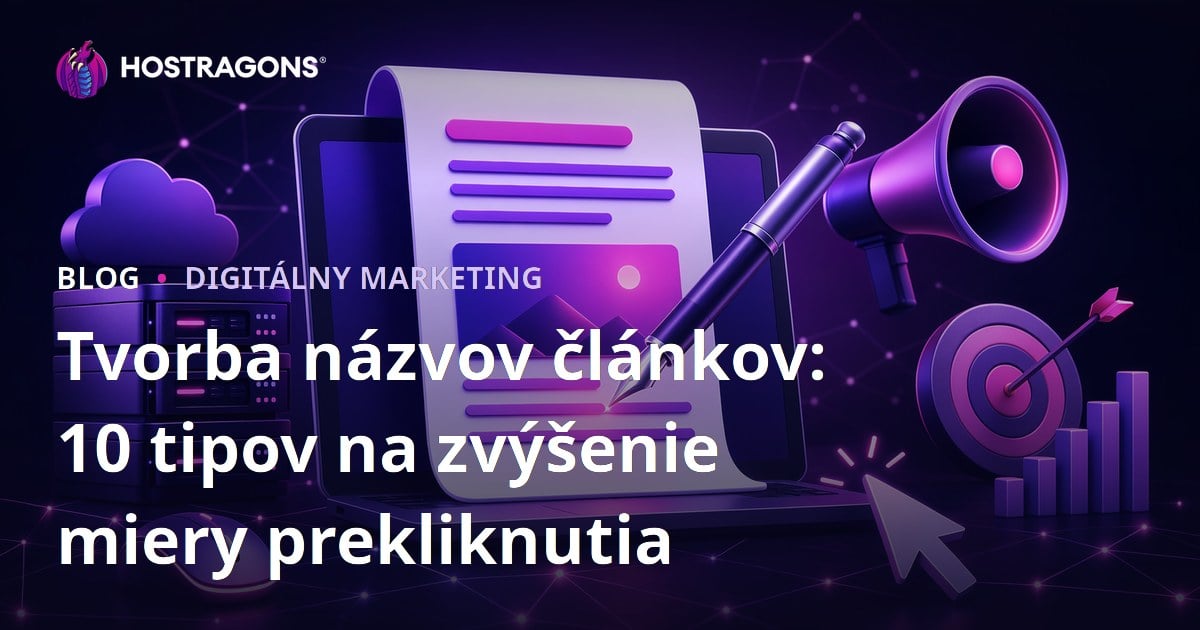 Tvorba názvov článkov: 10 tipov na zvýšenie miery prekliknutia