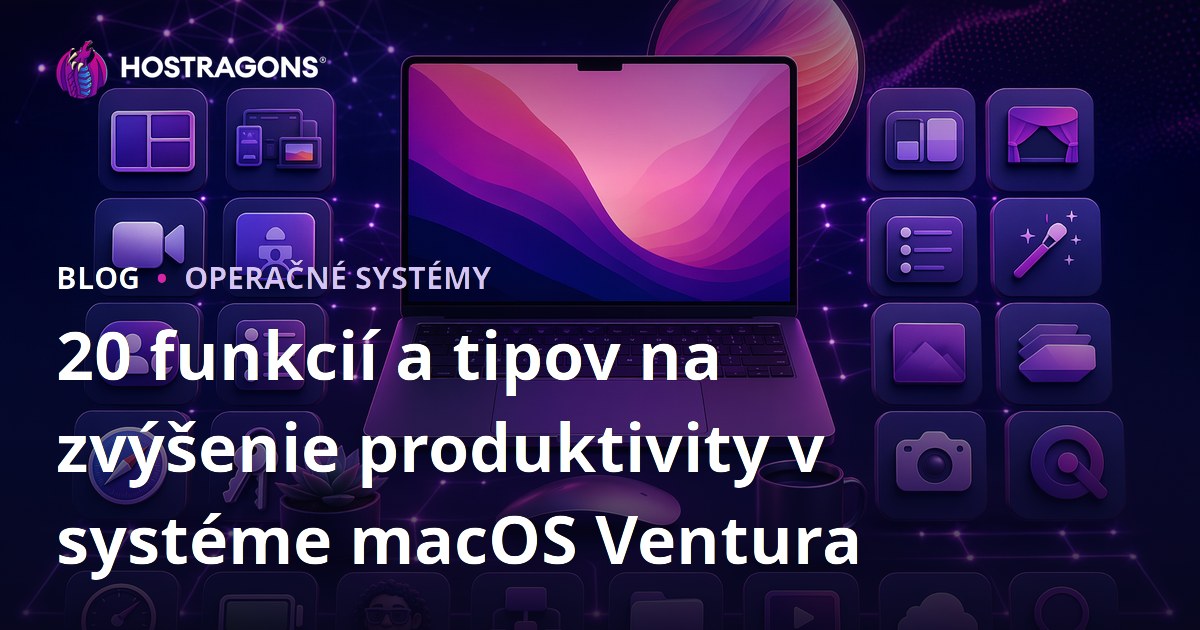 20 funkcií a tipov na zvýšenie produktivity v systéme macOS Ventura